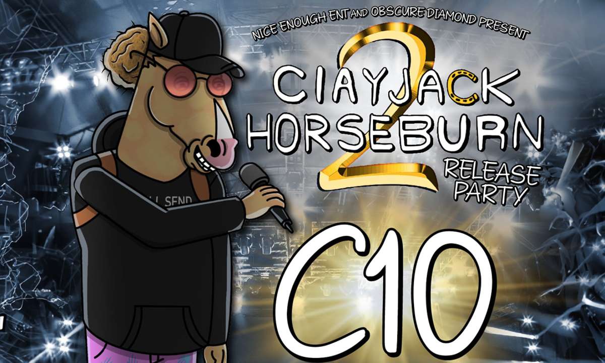 C10: Clayjack Horseburn 2 Release Party